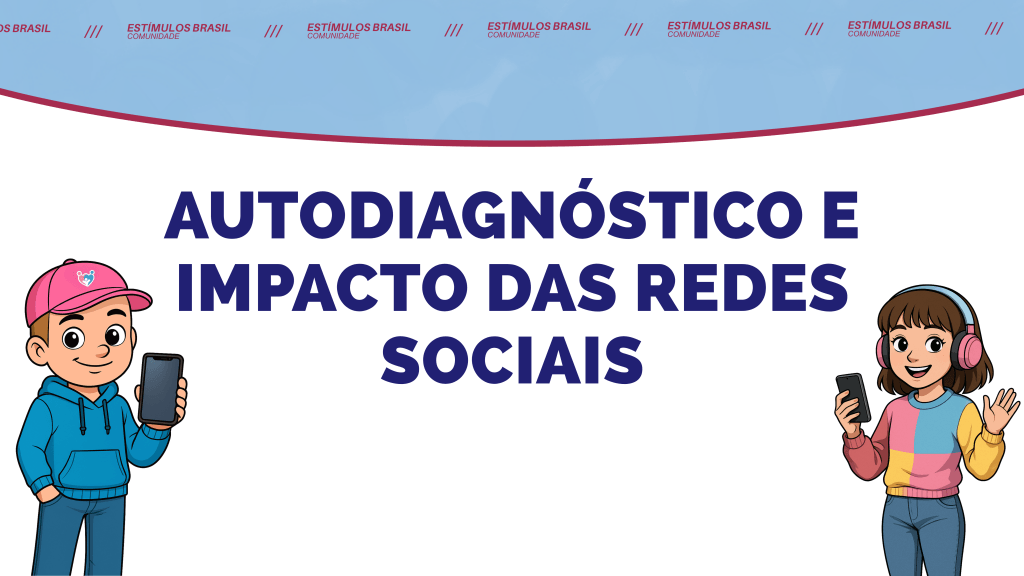 autodiagnóstico e impacto das redes sociais