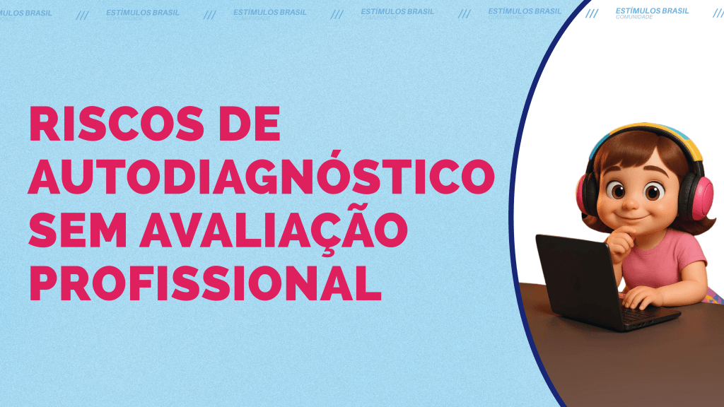 riscos de autodiagnóstico sem avaliação profissional